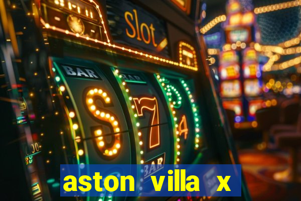 aston villa x chelsea palpite