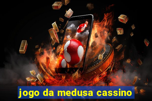 jogo da medusa cassino