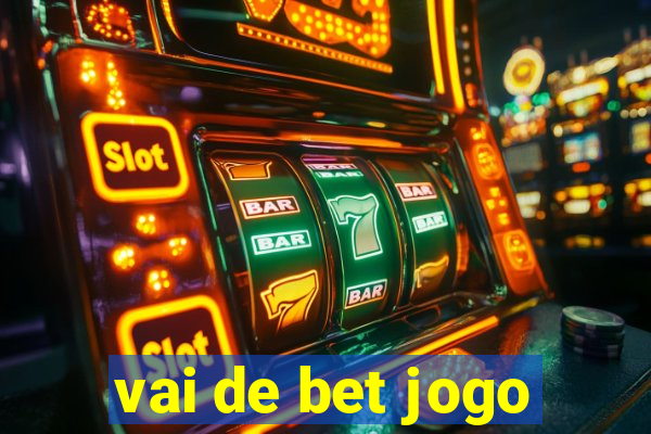 vai de bet jogo