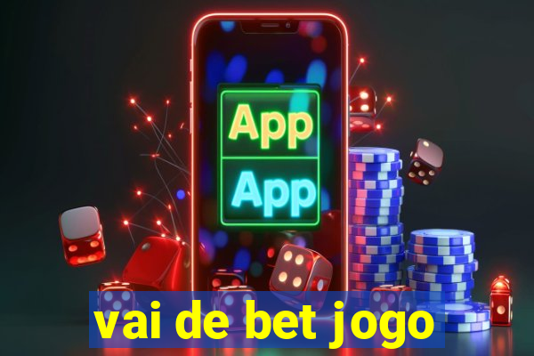 vai de bet jogo