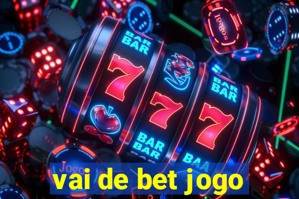 vai de bet jogo