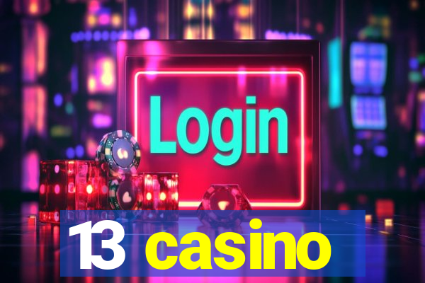 13 casino