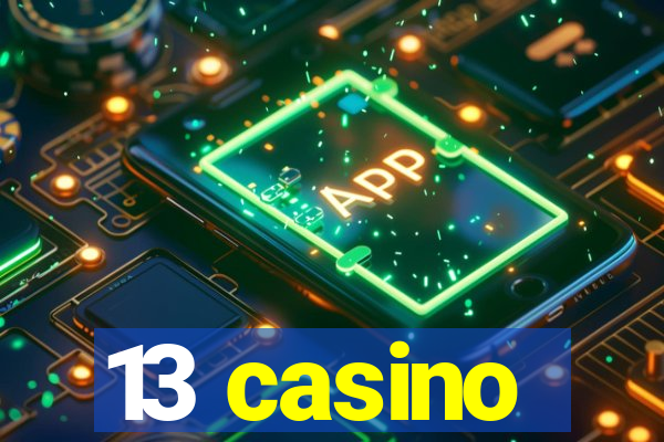 13 casino