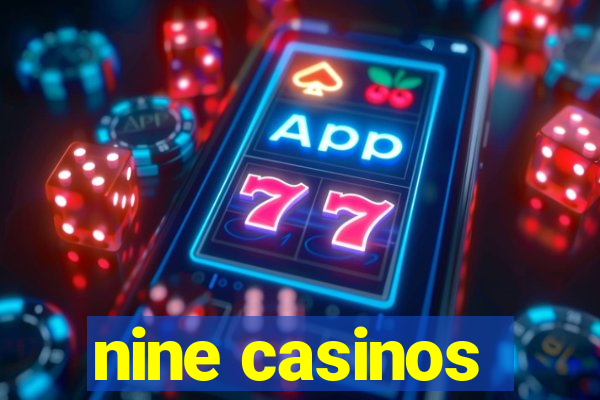 nine casinos