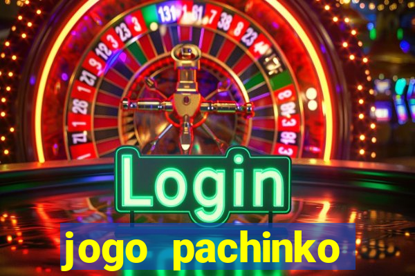 jogo pachinko paradise paga mesmo