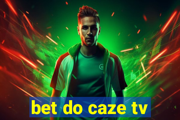 bet do caze tv