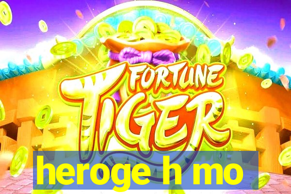 heroge h mo