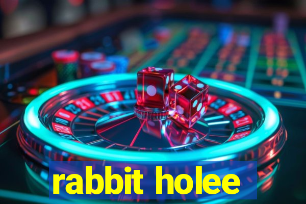 rabbit holee