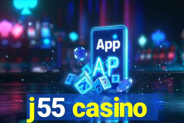 j55 casino