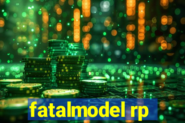 fatalmodel rp