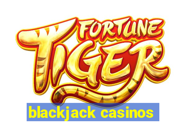 blackjack casinos