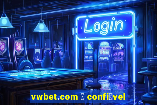 vwbet.com 茅 confi谩vel