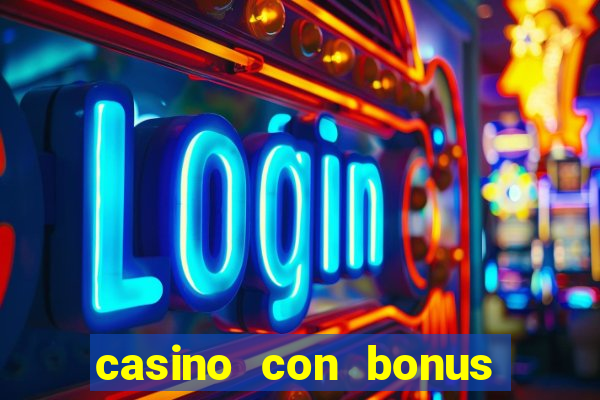 casino con bonus di benvenuto senza deposito aams