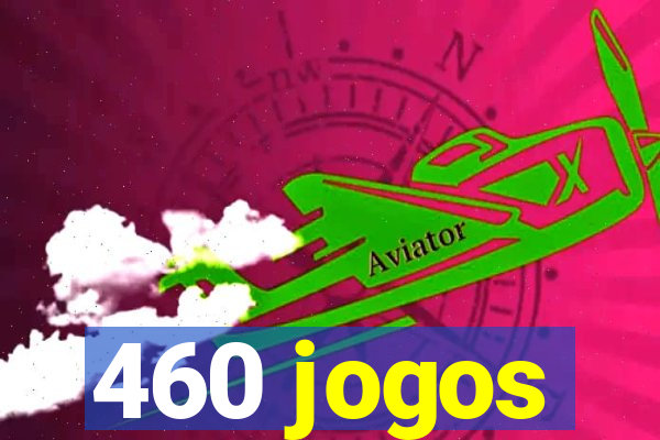 460 jogos