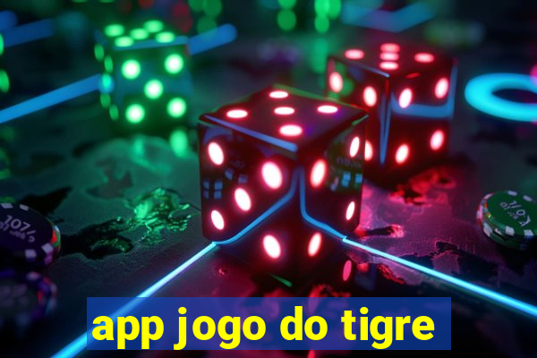 app jogo do tigre