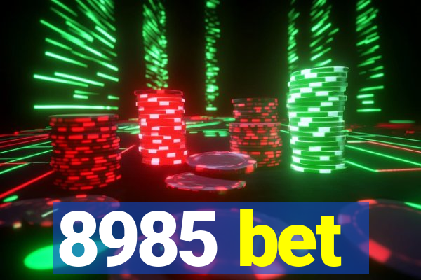 8985 bet