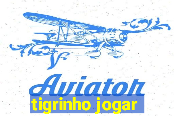 tigrinho jogar