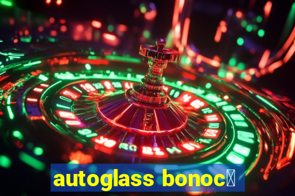 autoglass bonoc么