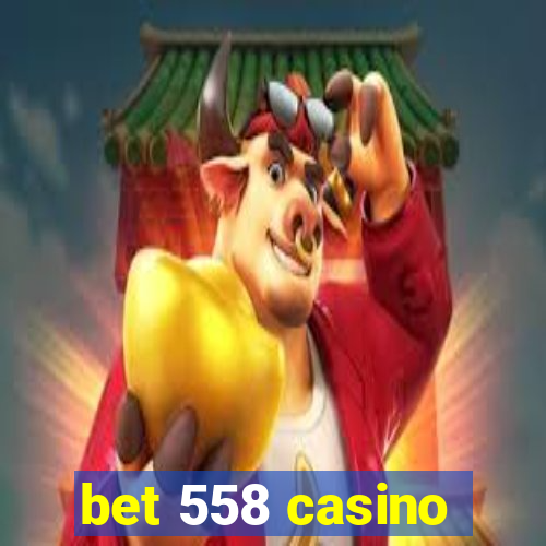 bet 558 casino