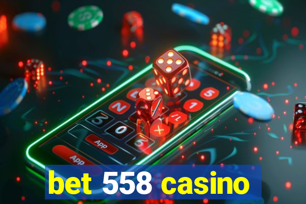 bet 558 casino