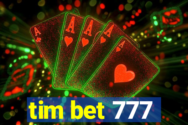 tim bet 777