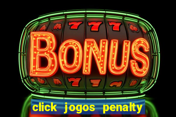 click jogos penalty fever brasil