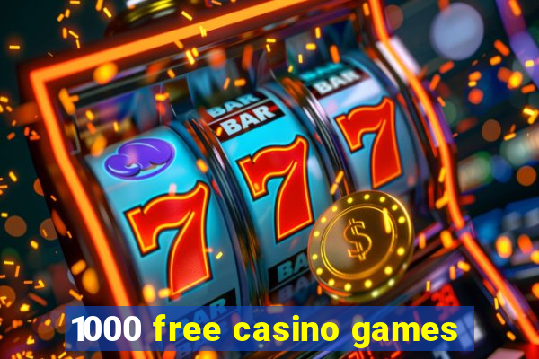 1000 free casino games