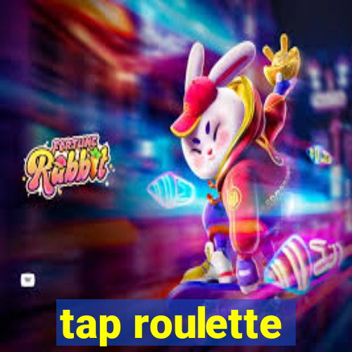 tap roulette