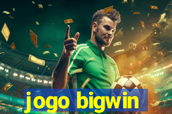 jogo bigwin