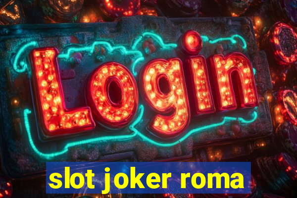 slot joker roma