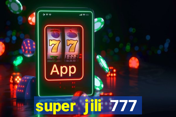 super jili 777 casino login