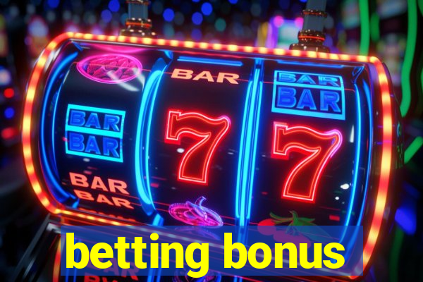 betting bonus