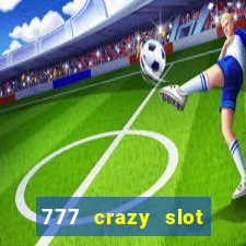 777 crazy slot online login