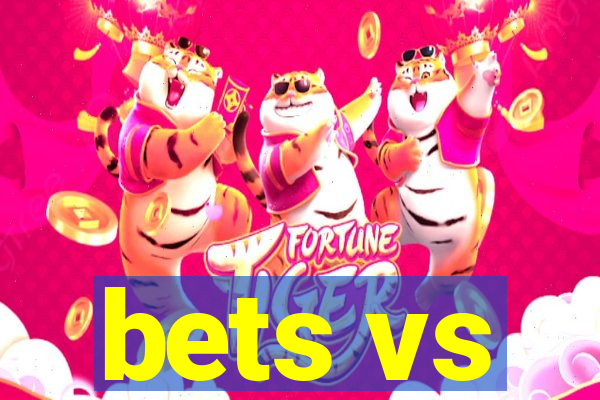 bets vs