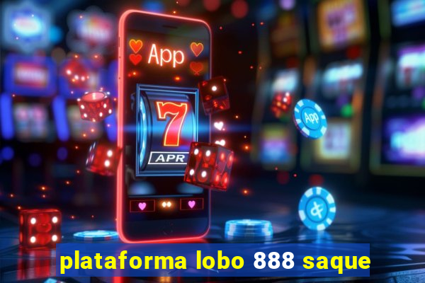 plataforma lobo 888 saque