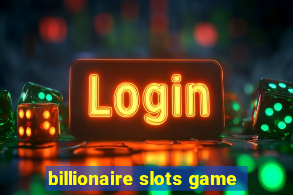 billionaire slots game