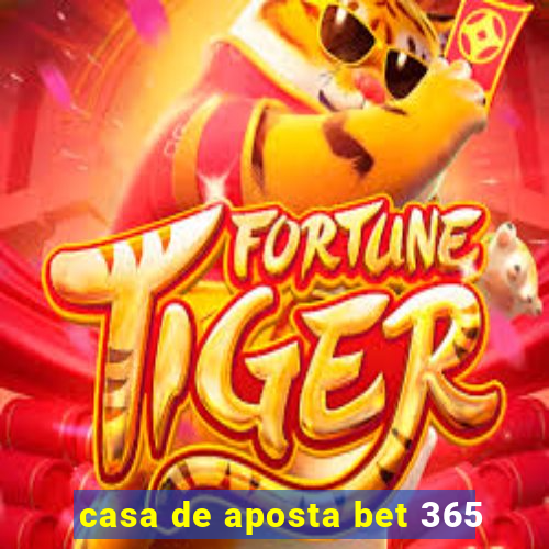 casa de aposta bet 365