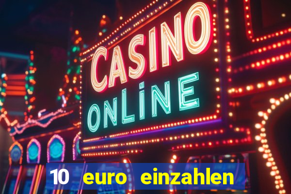 10 euro einzahlen 50 euro spielen casino