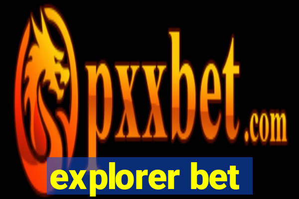 explorer bet