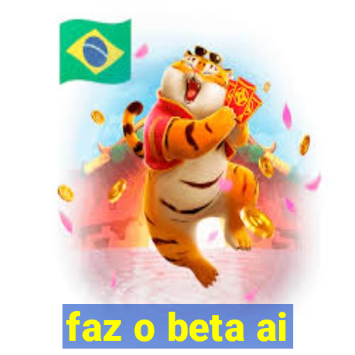 faz o beta ai