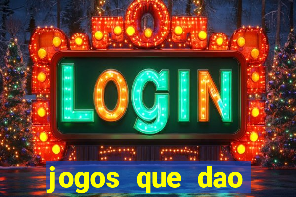 jogos que dao dinheiro de verdade sem investir