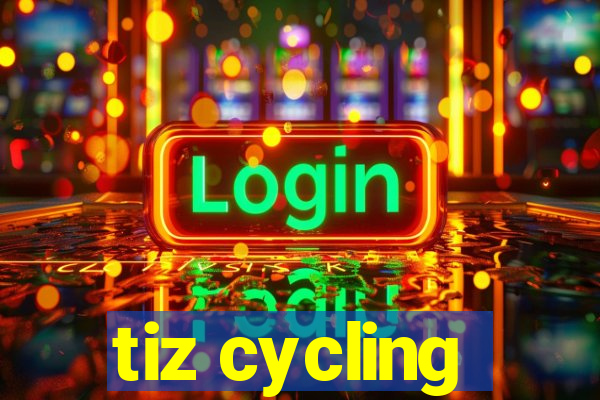 tiz cycling