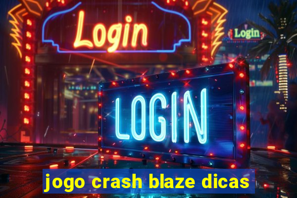 jogo crash blaze dicas