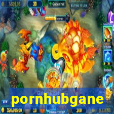 pornhubgane