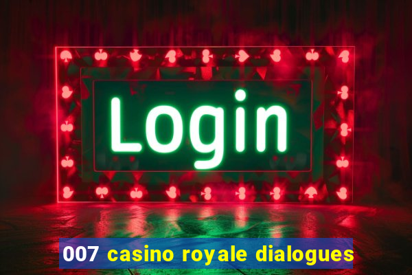 007 casino royale dialogues