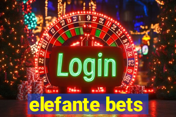 elefante bets