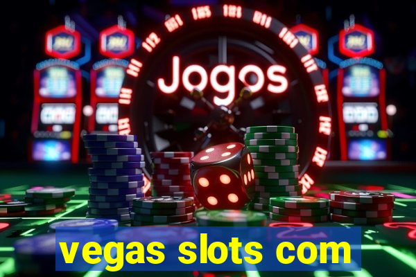 vegas slots com