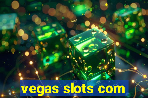 vegas slots com