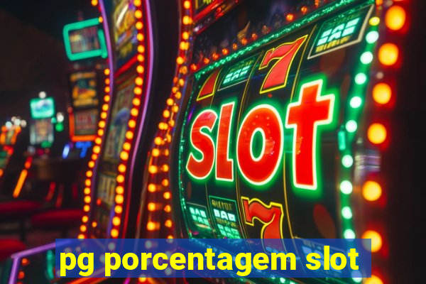 pg porcentagem slot