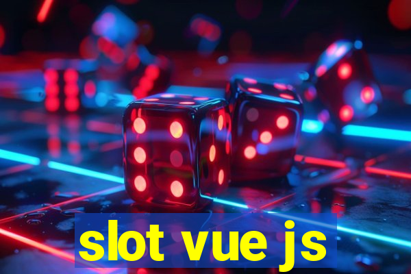 slot vue js